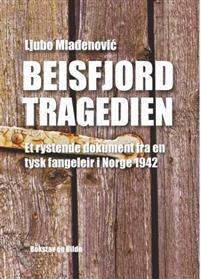 Last ned Beisfjordtragedien - Ljubo Mladenovic Last ned Forfatter: Ljubo Mladenovic ISBN: 9788293206101 Antall sider: 253 Format: PDF Filstørrelse: 28.