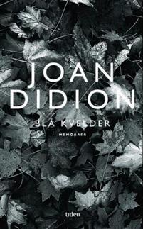 Last ned Blå kvelder - Joan Didion Last ned Forfatter: Joan Didion ISBN: 9788210051623 Antall sider: 175 Format: PDF Filstørrelse: 13.99 Mb Blå kvelder er portrett av en mor og en datter.
