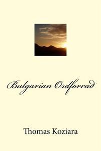 Last ned Bulgarian Ordforrad - Thomas P. Koziara Last ned Forfatter: Thomas P. Koziara ISBN: 9781519713209 Antall sider: 104 Format: PDF Filstørrelse: 13.71 Mb Beskrivelse mangler.