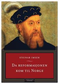 Last ned Da reformasjonen kom til Norge - Steinar Imsen Last ned Forfatter: Steinar Imsen ISBN: 9788202522841 Antall sider: 210 Format: PDF Filstørrelse: 27.