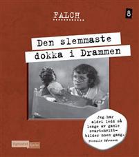 Last ned Den slemmaste dokka i Drammen - Sigmund Falch Last ned Forfatter: Sigmund Falch ISBN: 9788251686242 Antall sider: 95 Format: PDF Filstørrelse: 25.