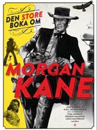 Last ned Den store boka om Morgan Kane Last ned ISBN: 9788232500666 Antall sider: 345 Format: PDF Filstørrelse: 11.