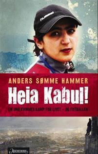 Last ned Heia Kabul! - Anders Sømme Hammer Last ned Forfatter: Anders Sømme Hammer ISBN: 9788203294174 Format: PDF Filstørrelse: 10.22 Mb Kabul er full av motsetninger.