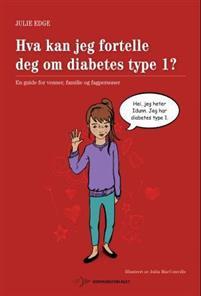 Last ned Hva kan jeg fortelle deg om diabetes type 1? - Julie Edge Last ned Forfatter: Julie Edge ISBN: 9788244622295 Antall sider: 55 Format: PDF Filstørrelse: 26.69 Mb Hva er diabetes?