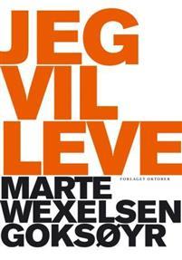 Last ned Jeg vil leve - Marte Wexelsen Goksøyr Last ned Forfatter: Marte Wexelsen Goksøyr ISBN: 9788249509256 Antall sider: 139 Format: PDF Filstørrelse: 29.