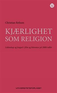Last ned Kjærlighet som religion - Christian Refsum Last ned Forfatter: Christian Refsum ISBN: 9788215024653 Antall sider: 197 Format: PDF Filstørrelse: 18.
