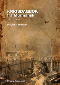 Last ned Krigsdagbok fra Murmansk - M.I. Starostin Last ned Forfatter: M.I. Starostin ISBN: 9788281042919 Antall sider: 766 Format: PDF Filstørrelse: 26.