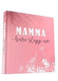 Last ned Mamma - bare slapp av! Last ned ISBN: 9788230214220 Antall sider: 120 Format: PDF Filstørrelse: 13.03 Mb Alle mødre er en fantastisk og konstant kilde til vennskap, gode råd og kjærlighet.
