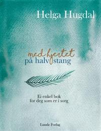 Last ned Med hjertet på halv stang - Helga Hugdal Last ned Forfatter: Helga Hugdal ISBN: 9788252003932 Antall sider: 88 Format: PDF Filstørrelse: 28.