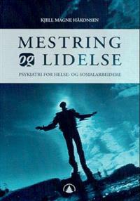 Last ned Mestring og lidelse - Kjell Magne Håkonsen Last ned Forfatter: Kjell Magne Håkonsen ISBN: 9788200427322 Antall sider: 261 Format: PDF Filstørrelse: 28.
