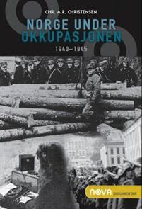 Last ned Norge under okkupasjonen - Chr. A. R Christensen Last ned Forfatter: Chr. A. R Christensen ISBN: 9788292390450 Antall sider: 160 Format: PDF Filstørrelse: 17.