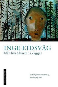 Last ned Når livet kaster skygger - Inge Eidsvåg Last ned Forfatter: Inge Eidsvåg ISBN: 9788202221003 Antall sider: 255 Format: PDF Filstørrelse: 29.