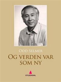 Last ned Og verden var som ny - Odd Selmer Last ned Forfatter: Odd Selmer ISBN: 9788205442511 Format: PDF Filstørrelse: 19.51 Mb Beskrivelse mangler.