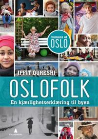 Last ned Oslofolk - Iffit Qureshi Last ned Forfatter: Iffit Qureshi ISBN: 9788205485846 Antall sider: 350 Format: PDF Filstørrelse: 14.19 Mb En unik hyllest til Oslo og menneskene som bor der.