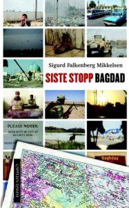 Last ned Siste stopp Bagdad - Sigurd Falkenberg Mikkelsen Last ned Forfatter: Sigurd Falkenberg Mikkelsen ISBN: 9788202311407 Antall sider: 250 Format: PDF Filstørrelse: 19.