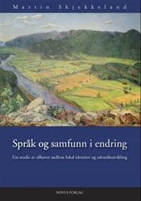 Last ned Språk og samfunn i endring - Martin Skjekkeland Last ned Forfatter: Martin Skjekkeland ISBN: 9788270995639 Antall sider: 261 Format: PDF Filstørrelse: 27.