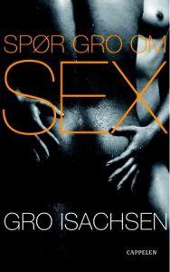 Last ned Spør Gro om sex - Gro Isachsen Last ned Forfatter: Gro Isachsen ISBN: 9788202261405 Antall sider: 179 Format: PDF Filstørrelse: 13.32 Mb Seksualiteten er mangfoldig!