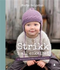 Last ned Strikk i all enkelhet - Helgetun. Marte Last ned Forfatter: Helgetun. Marte ISBN: 9788205480810 Antall sider: 86 Format: PDF Filstørrelse: 22.