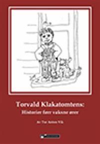 Last ned Torvald Klakatomtens - Tor Anton Vik Last ned Forfatter: Tor Anton Vik ISBN: 9788230016176 Antall sider: 124 Format: PDF Filstørrelse: 24.