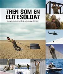Last ned Tren som en elitesoldat - Eirik Isdahl Last ned Forfatter: Eirik Isdahl ISBN: 9788282058339 Antall sider: 199 Format: PDF Filstørrelse: 25.