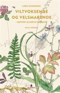 Last ned Viltvoksende og velsmakende - Lisen Sundgren Last ned Forfatter: Lisen Sundgren ISBN: 9788205508460 Antall sider: 255 Format: PDF Filstørrelse: 17.