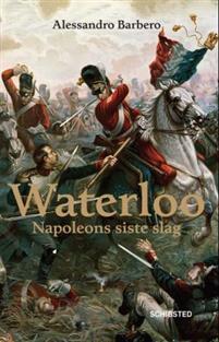 Last ned Waterloo - Alessandro Barbero Last ned Forfatter: Alessandro Barbero ISBN: 9788251655620 Antall sider: 471 Format: PDF Filstørrelse: 15.98 Mb 18.