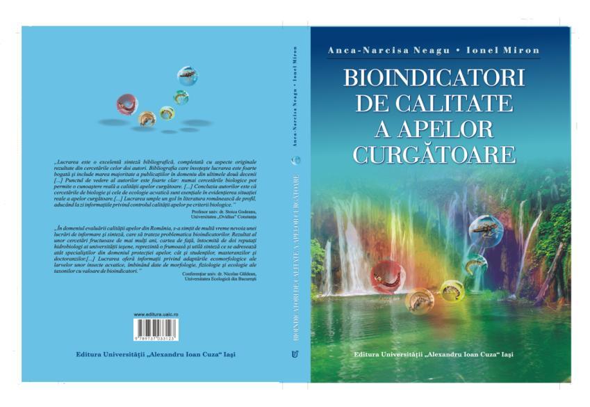 Carti publicate si in curs de publicare 1. Neagu. A., Miron, I., 2008. Bioindicatori de calitate a apelor, Ed. Univ. Al. I. Cuza Iaşi, 288 pp, ISBN 978-973-703-312-3. 2. Brunberg, A., Tudorancea, C.