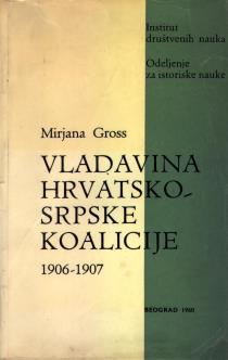 GROSS, Mirjana VLADAVINA HRVATSKO SRPSKE KOALICIJE (1906 1907) LADISLAV I ARPADOVIĆ-CCA 1090. GOD.; HRVATSKA-POVIJEST-11 ST.