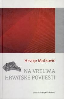5) MATKO mal; HRVATSKA-POVIJEST MATKOVIĆ, Hrvoje NA VRELIMA HRVATSKE POVIJESTI Designacija talijanskog vojvode za hrvatskog kralja pod imenom Tomislava II., kojoj su 1941.