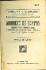 SETUBAL, Paulo MARKEZA DE SANTOS: (BRAZILSKA POMPADOURKA) : HISTORIJSKI ROMAN IZ PRVIH GODINA BRAZILSKE NEZAVISNOSTI STOLARIK, Stanislav HUMENSKI ZAVOD I TROJICA KOŠIČKIH MUČENIKA Ova stara