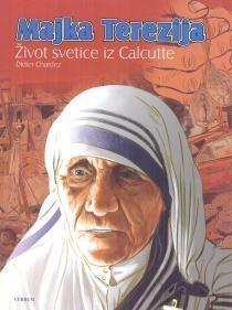 929 - Biografije CHARDEZ, Didier MAJKA TEREZIJA: ŽIVOT SVETICE IZ CALCUTTE DONIA, Robert J.