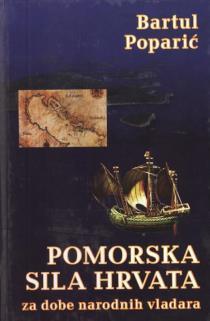 POPARIĆ, Bartul POMORSKA SILA HRVATA: ZA DOBE NARODNIH VLADARA 94(497.5):2(091); id: 8072; signatura: 94(497.