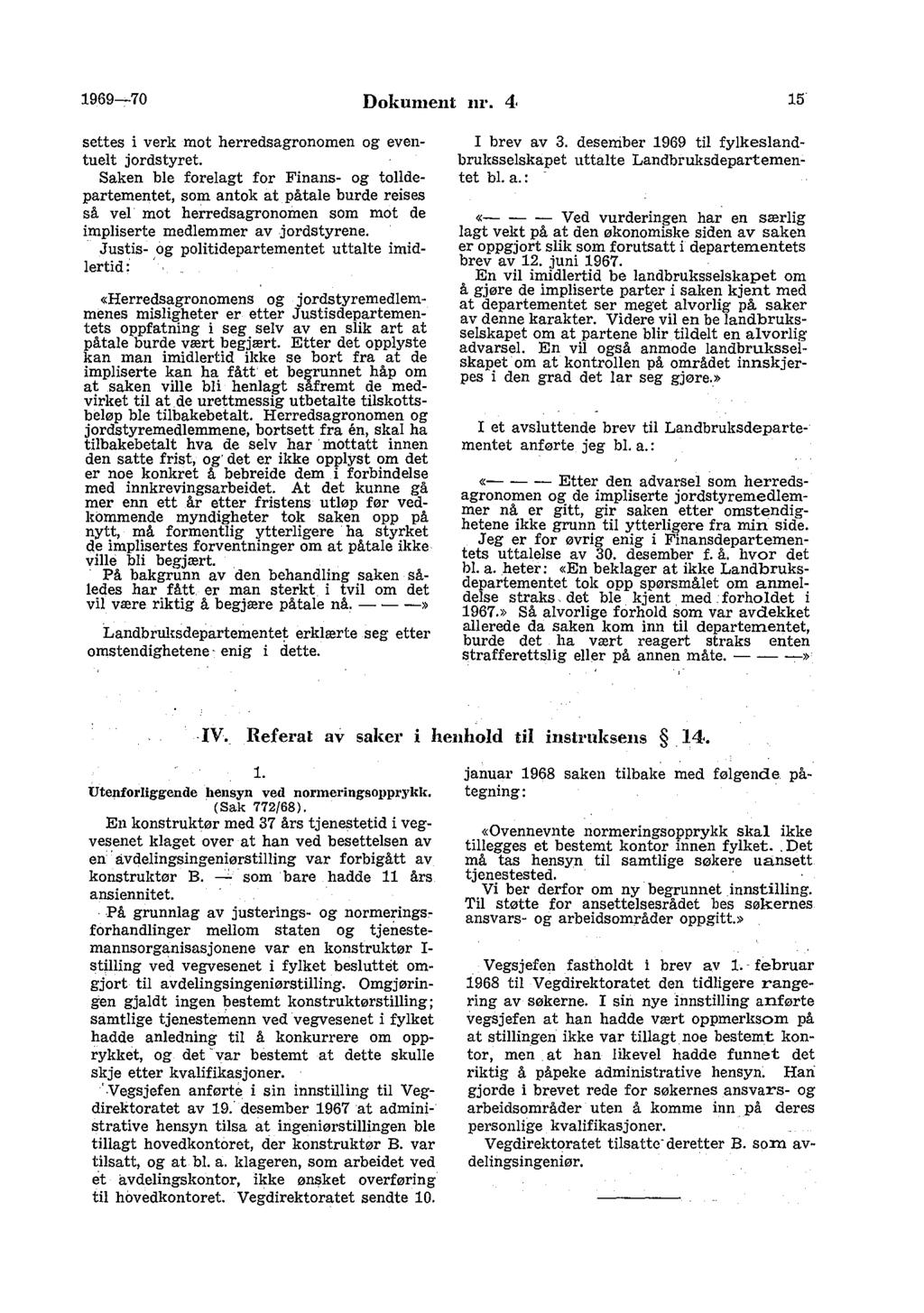 1969-70 Dokument nr. 4 15 settes i verk mot herredsagronomen og eventuelt jordstyret.