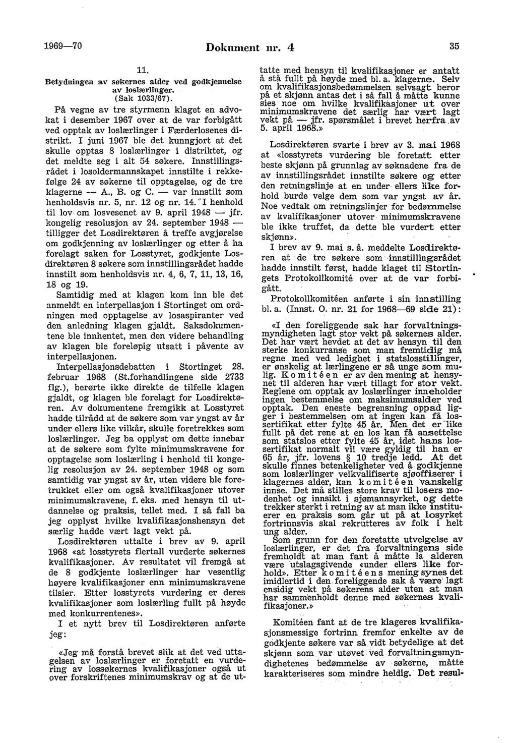 1969-70 Dokument nr. 4 35 11. Betydningen av søkernes alder ved g-odlrjennelse av Ioslærlinger. (Sak 1033/67).