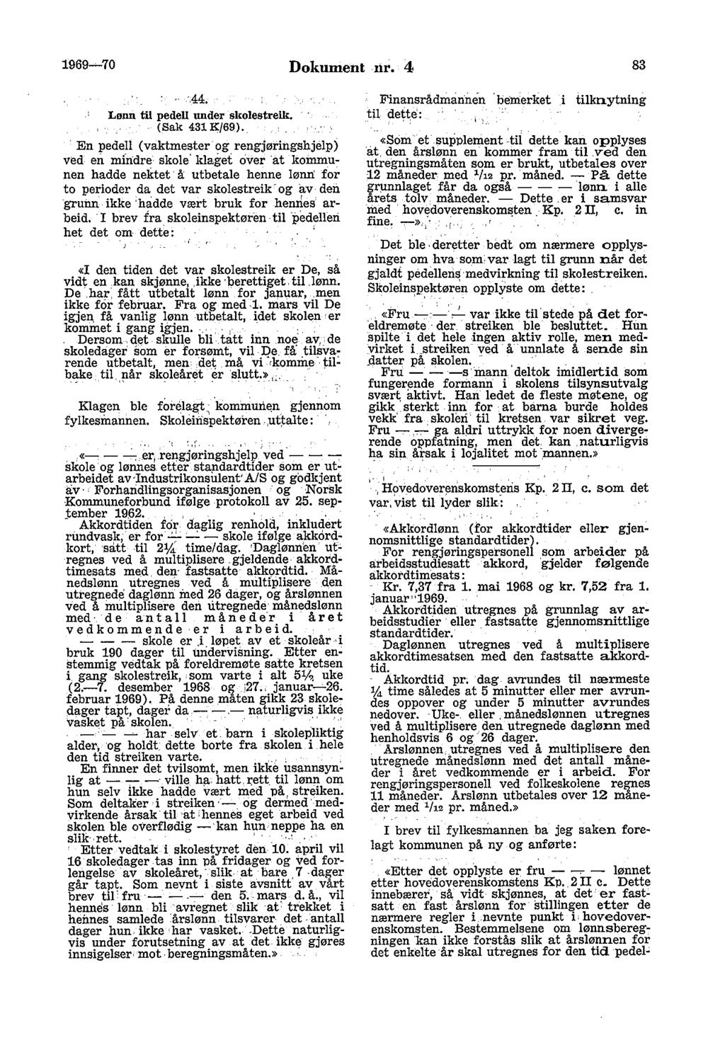 1969~70 Dokument nr. 4 83 44. Lønn til pedell under sl{olestreik. (Sak 431 K/69).