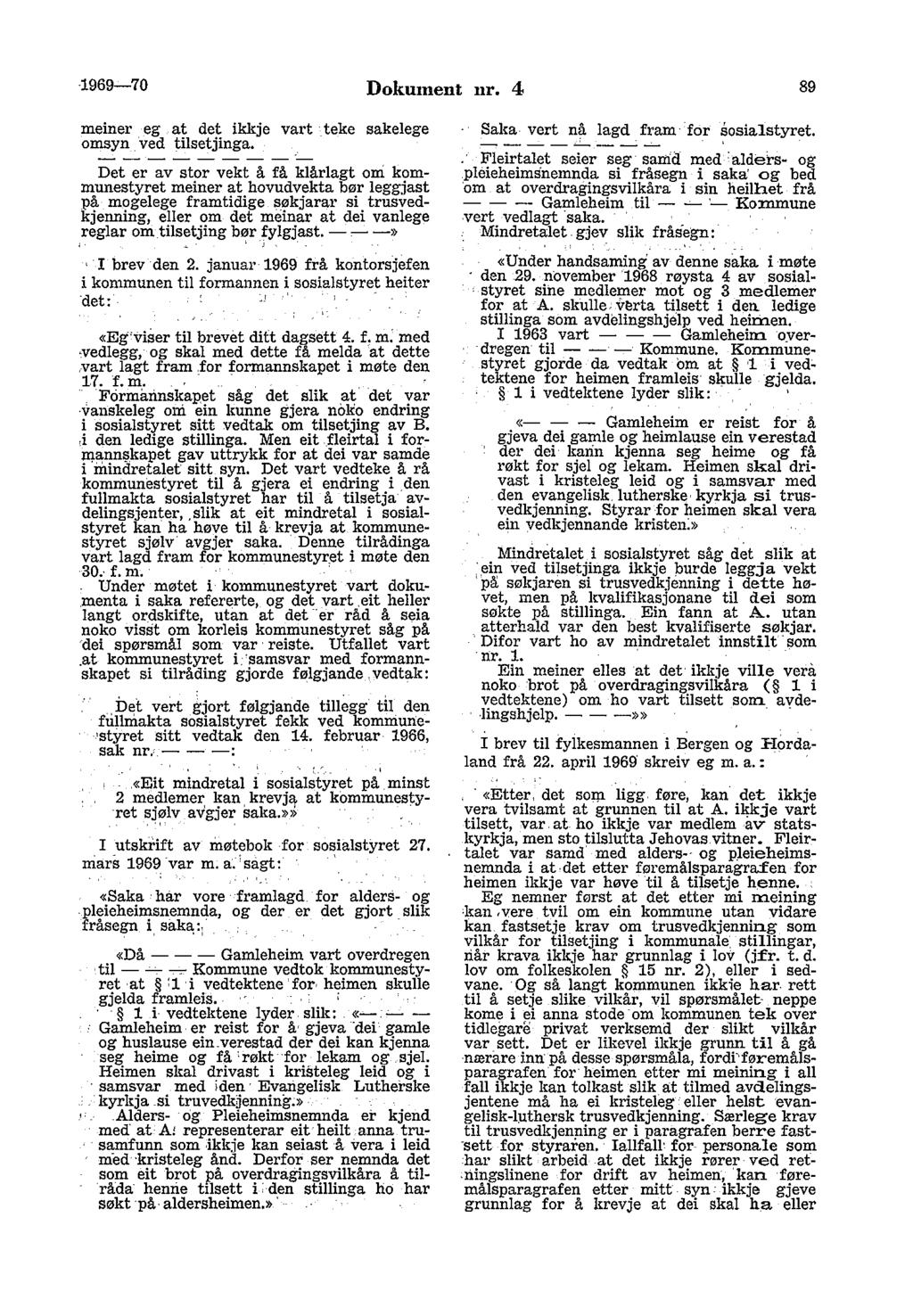 1969-70 Dokument nr. 4 89 meiner. eg at det ikkje vart teke sakelege omsyn ved tilsetjinga.