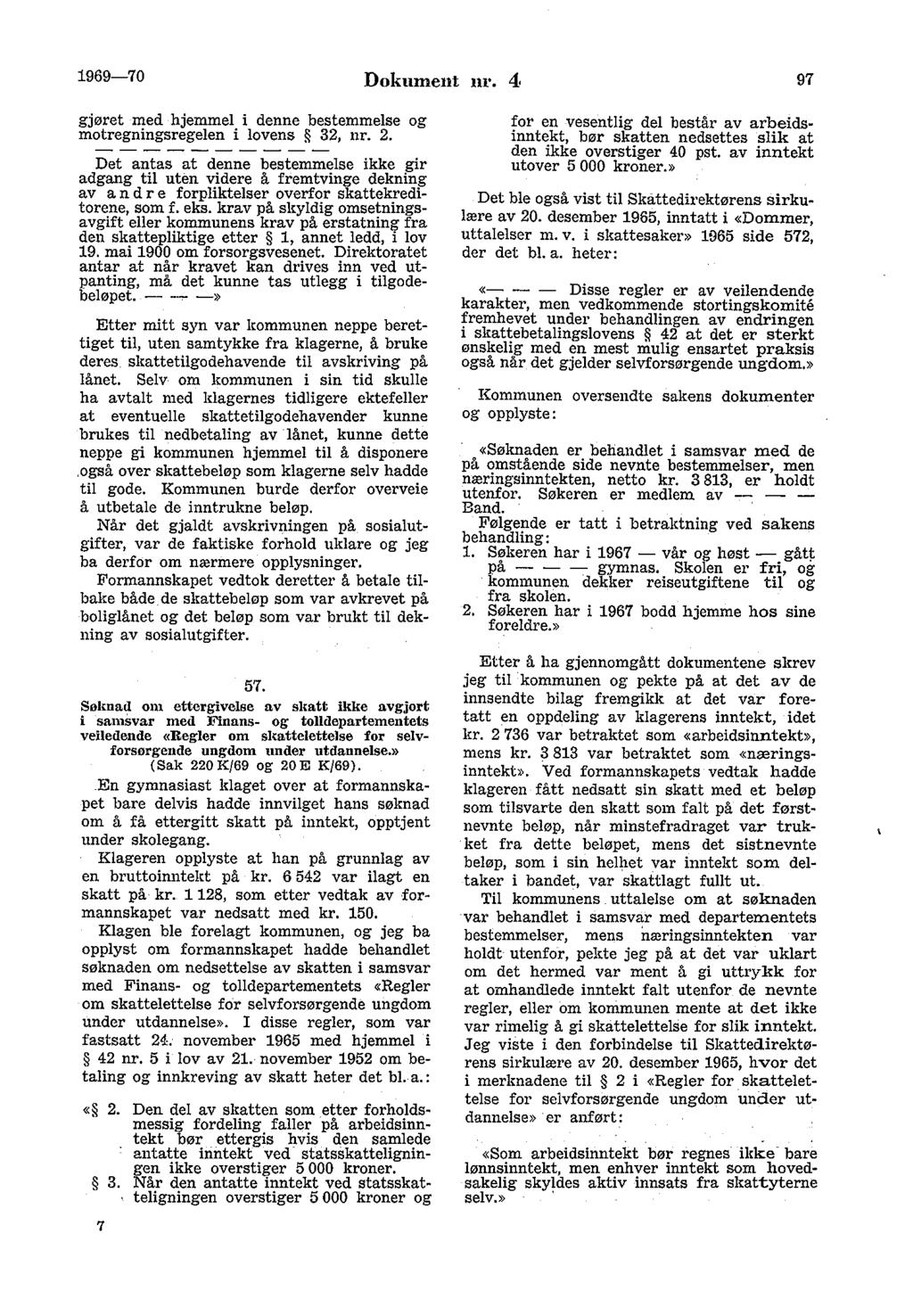 1969-70 Dokument nr. 4 97 gjøret med hjemmel i denne bestemmelse og motregningsregelen i lovens 32, nr. 2.
