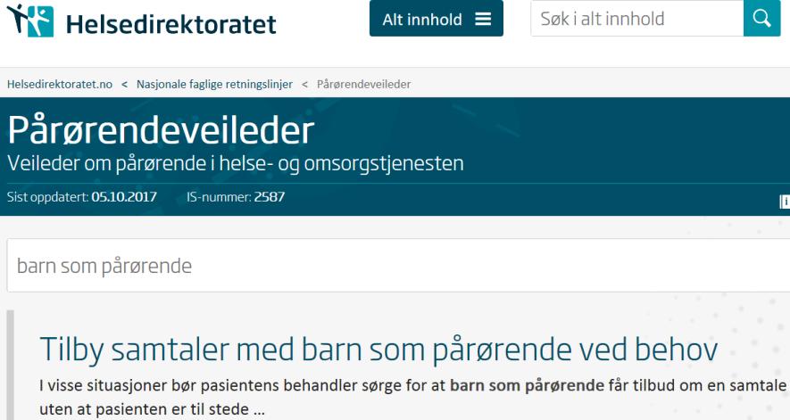 Pårørendeinvolvering Forløpene inneholder konkrete anbefalinger om samarbeid med