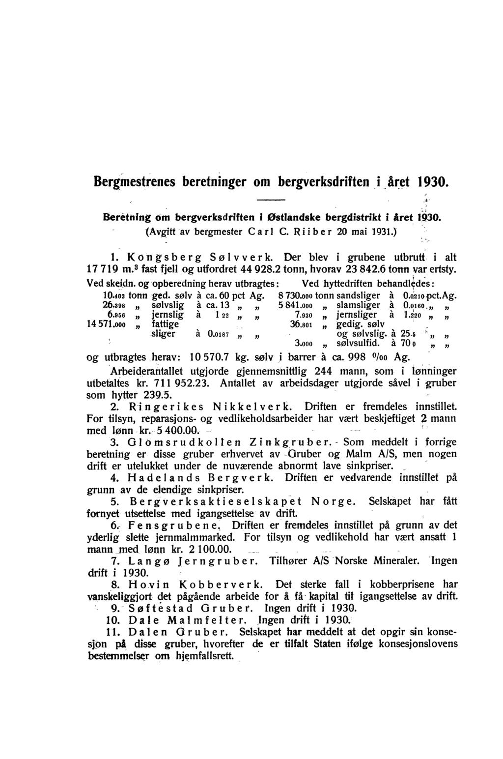 Bergmestrenes beretninger om bergverksdriften i året 1930. Berething om bergverksdriften i østlandske bergdistrikt i året 1930. Avgitt av bergmester Carl C. Riiber 20 mai 1931.) 1.