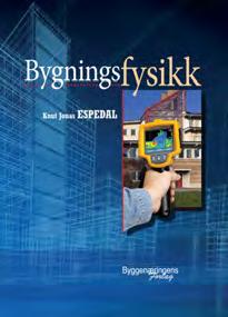 FAGSKOLE / HØGSKOLE BYGNINGSFYSIKK Hensikten med denne boka er at leserne skal få god innsikt i faget bygningsfysikk.