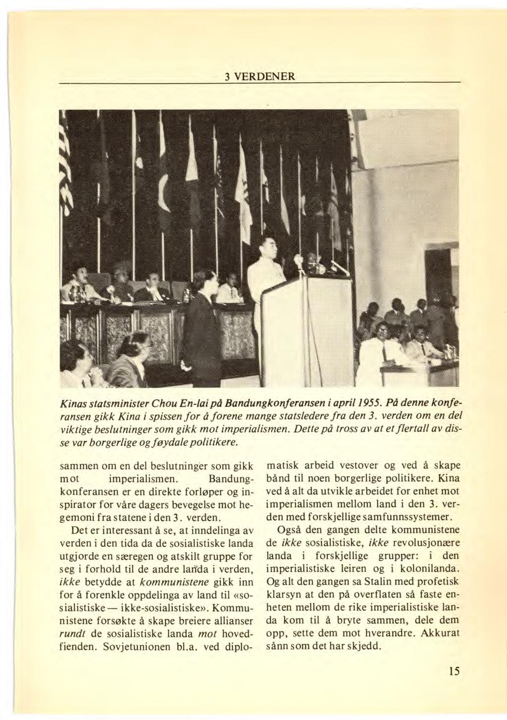 Kinas statsminister Chou En-lai på Bandungkonferansen i april 1955. På denne konferansen gikk Kina i spissen for å forene mange statsledere fra den 3.