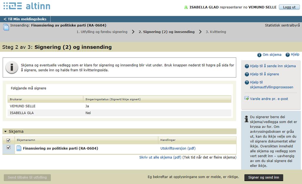 2 kan sjå det utfylte skjemaet før signering og innsending, vel «Utskriftsversjon (PDF)» (sjå neste
