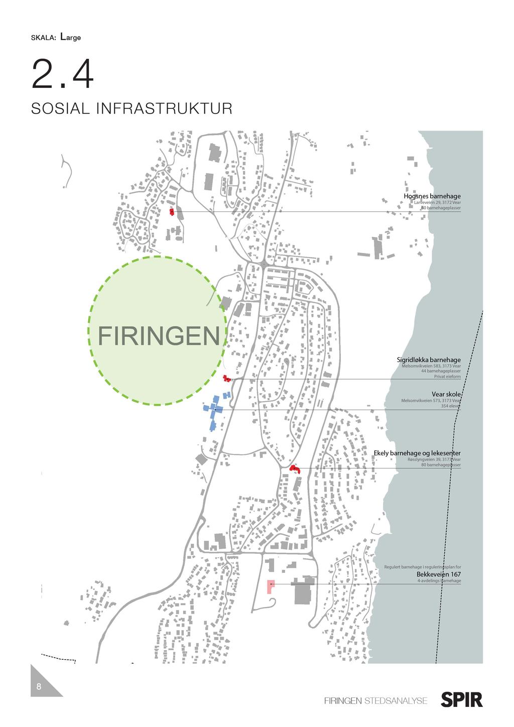 L KARTLEGGIN G-sosial infrastruktur Dato 30.06.17 Mål 1:7500 opprettet Sign. SM/SHL Kontroll: CR/TT Tegning: Fase. -Tegningsnr. A-0 4 SKALA: Large 2.