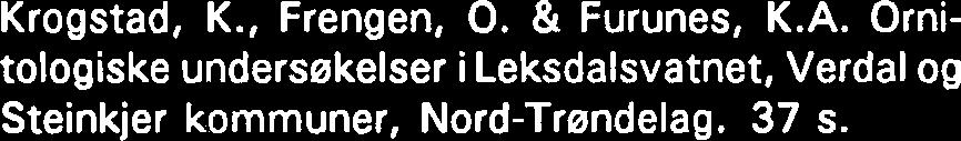 Ornitologiske undersekelser i de deler av SaltfjelC/Svartisomradet som blir berert av eventuell kraftutbygging. 78 s. -15 Krogstad, K., Frengen, O. & Furunes, K.A.