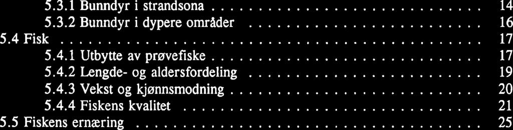 INNHOLD REFERAT. ABSTRACT 3 REGULERINGER... 8 4 METODER OG MATERIALE... 9 4.1 Hydrografi... 9 4.2 Zooplankton... 9 4.3 Bunndyr... 10 4.4 Fisk..... 10 5 RESULTATER OG DISKUSJON... 11 5.1 Vannkvalitet.