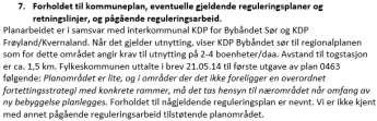 g) Forholdet til kommuneplan Forholdet til eventuelle gjeldende reguleringsplaner og retningslinjer Forholdet til pågående planarbeid Området forholder seg til interkommunal kommunedelplan Bybåndet