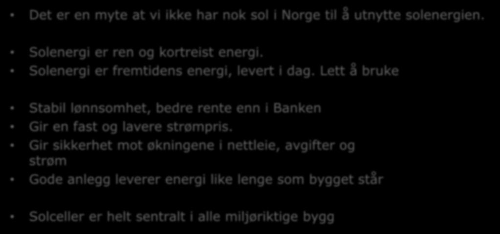 Solenergi er fremtidens energi, levert i dag.