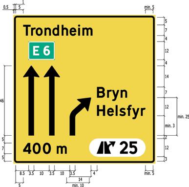 TRAFIKKSKILT :: DETALJERT UTFORMING AV VEGVISNINGSSKILT Visningselementenes utforming og størrelse er gitt i kapitlene 4-4.5 og 4-4.6.