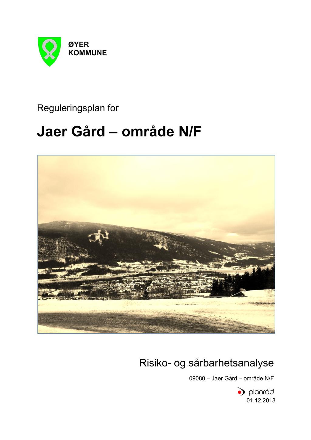 ØYER KOMMUNE Reguleringsplan for Jaer Gård område N/F