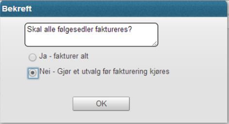 Page 83 of 83 Du vil få et kontrollspørsmål om alle skal faktureres Klikk i boksen for <Nei> og gjør eventuelle